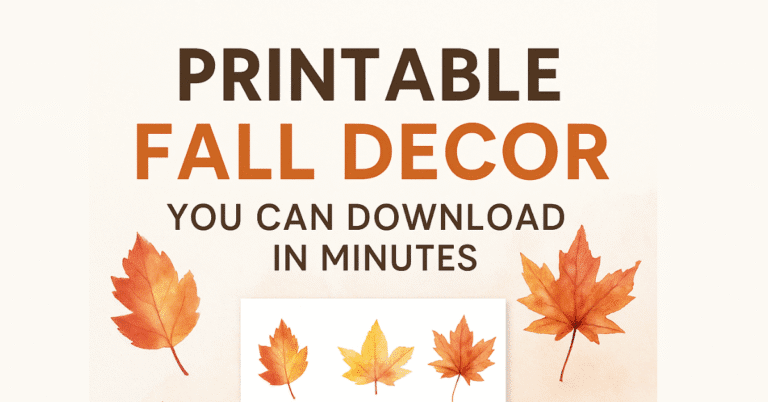 Printable Fall Decor You Can Download in Minutes (Cozy + Budget-Friendly!)